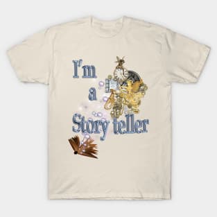 I'm a Story Teller T-Shirt